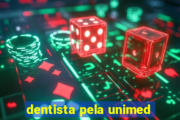 dentista pela unimed